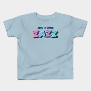 Give It Some Zazz - The PROM Musical Kids T-Shirt